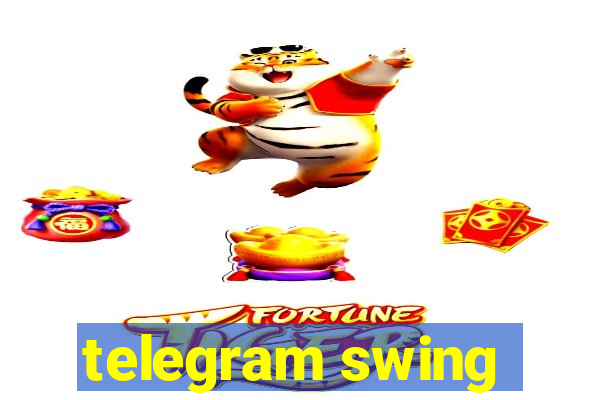 telegram swing